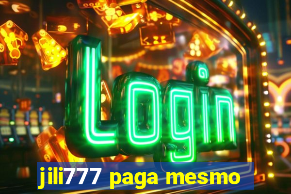 jili777 paga mesmo